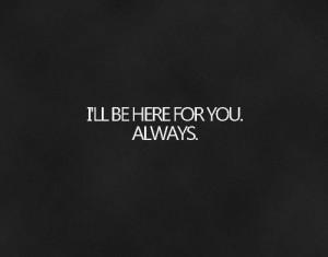 ... here for you # always # i m here for you # i ll always be here for you