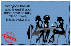 Ugly friend Dump E-card