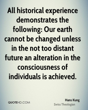 All historical experience demonstrates the following: Our earth cannot ...