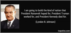 ... president-roosevelt-hoped-for-president-truman-worked-lyndon-b-johnson