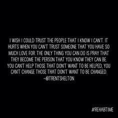 Don't try to change people... Just love them! More