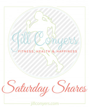 Saturday Shares Fitness Fashion Food and More jillconyers
