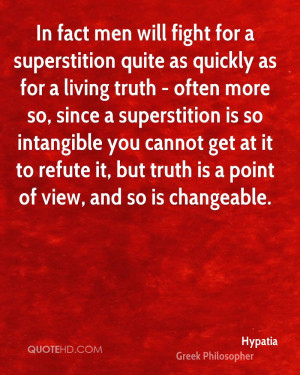 ... it to refute it, but truth is a point of view, and so is changeable