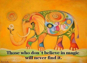 believe in magic..do you