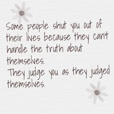 ... about themselves. They judge you as they judged themselves. #quotes
