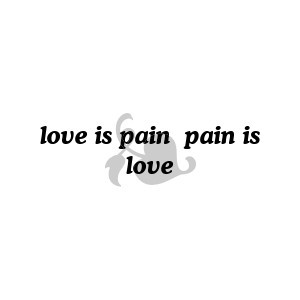 Love and Pain Quotes