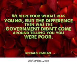 you you were poor ronald reagan more success quotes life quotes ...