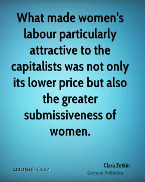Clara Zetkin - What made women's labour particularly attractive to the ...
