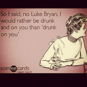 Luke Bryan Quotes About Life Luke Bryan Sayings Luke