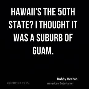bobby heenan bobby heenan hawaiis the 50th state i thought it was a