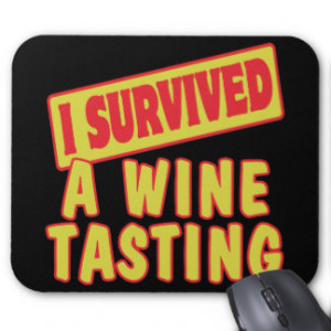 SURVIVED A WINE TASTING MOUSEPAD