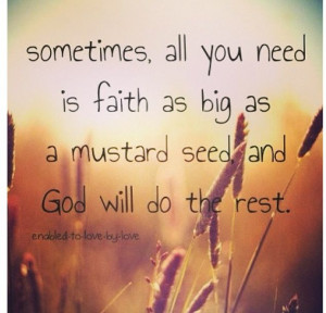 ... This, Inspiration, Quotes, Mustard Seeds, Have Faith, True Stories