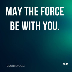 May the Force be with you.