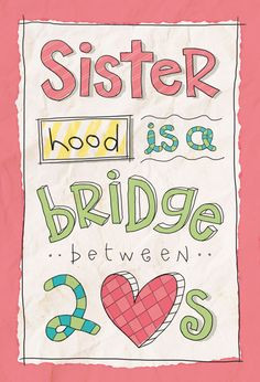 ... bridge between two hearts # quote bridg heart quotes sisterhood quotes