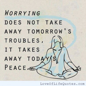 Worrying doesn’t make problems go away