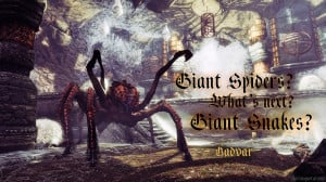 Giant Spiders? What’s next? Giant snakes? - Hadvar [Submitted by ...
