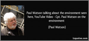 ... YouTube Video - Cpt. Paul Watson on the environment - Paul Watson