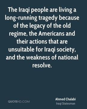 Ahmed Chalabi - The Iraqi people are living a long-running tragedy ...