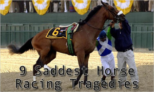 Saddest Horse Racing Tragedies