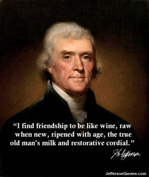 ... true old man's milk and restorative cordial.” -- Thomas Jefferson