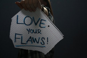 flaws, love, your
