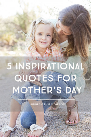 Inspirational Quotes for Mother’s Day