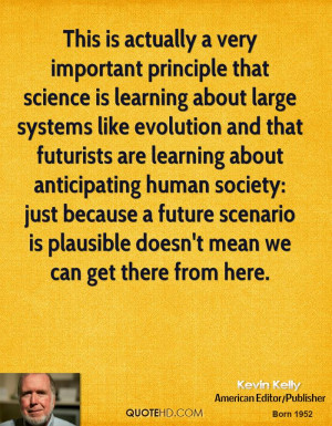 This is actually a very important principle that science is learning ...