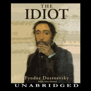 The Idiot...