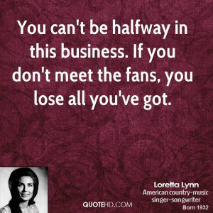 Loretta Lynn Business Quotes