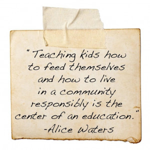 alice waters quote that I love!