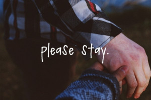 cute, hands, love, please, quote, stay, text