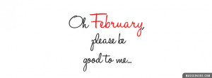 Oh February, please be good to me..
