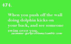 swimming sayings | swim so low to the ground and go halfway so my ...