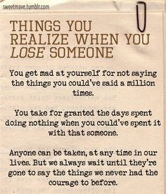 ... and every day how much you love them, it may be your last chance. More