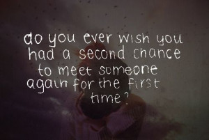 Second Chance Quotes About Relationships | Do you ever wish you had a ...