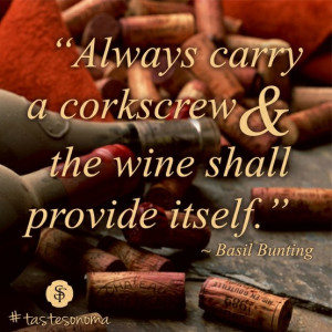 ... carry a corkscrew and the wine shall provide itself.