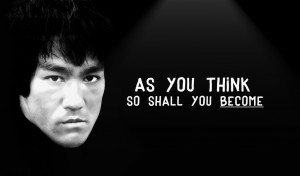 bruce lee quotes as you think so shall you become bruce lee