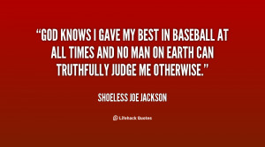 quote-Shoeless-Joe-Jackson-god-knows-i-gave-my-best-in-19809.png