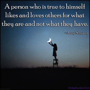 EmilysQuotes.Com - true, person, himself, like, love, morality, being ...
