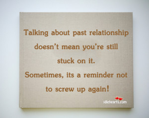 Talking About Past Relationship Doesn’t Mean…