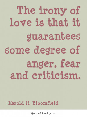 Quote about love - The irony of love is that it guarantees some degree ...