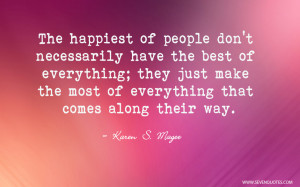 ... ; they just make the most of everything that comes along their way
