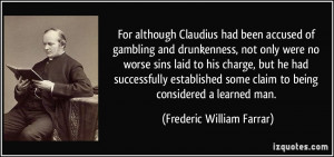 For although Claudius had been accused of gambling and drunkenness ...
