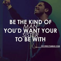 treat her right more famous quotes drake sisters women right a real ...