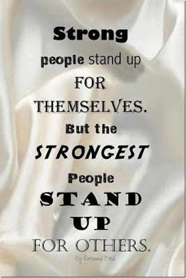 ... stand up for themselves. But the strongest people stand up for others