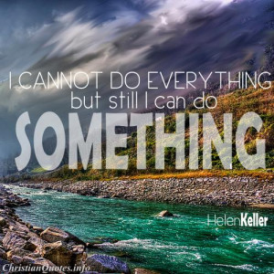 Helen Keller Quote - I Can Do Something - river and mountain scene