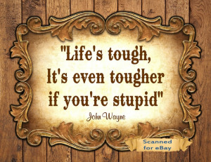tough if youre stupid: Prints Life, Cowboy Art, Cowboys Art, Quotes ...