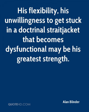 ... straitjacket that becomes dysfunctional may be his greatest strength