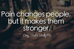 Pain Changes People But It Makes Them Stronger