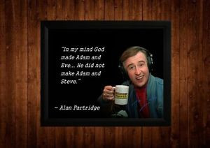 Details about ALAN PARTRIDGE ADAM AND STEVE SIGNED FRAMED PP QUOTES A4 ...